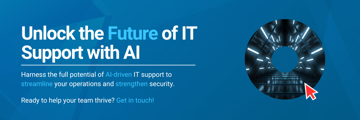 Unlock the future of IT support with AI. Harness the full potential of AI-driven IT support to streamline your operation and strengthen security.